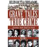 Helen Goltz - Grave Tales: True Crime Vol.1