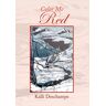 Kalli Deschamps - COLOR ME RED