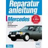 Mercedes-Benz 200/300 E (W 124): Vier- und Sechszylindermotoren / Baujahre 1985 bis 1992 (Reparaturanleitungen)