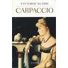 Vittorio Sgarbi - GEBRAUCHT Carpaccio (I grandi tascabili) - Preis vom 02.07.2024 04:55:53 h