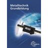 Jürgen Burmester - GEBRAUCHT Metalltechnik Grundbildung - Preis vom 13.06.2024 04:55:36 h