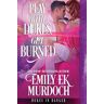 Murdoch, Emily Ek - Play with Dukes, Get Burned (Dukes in Danger, Band 9)