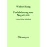 Walter Haug - Positivierung von Negativität: Letzte kleine Schriften