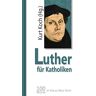 Kurt Koch - GEBRAUCHT Luther für Katholiken: 100 Worte von Martin Luther (Hundert Worte) - Preis vom 30.06.2024 04:46:37 h