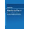 Josef Hellauer - Welthandelslehre: Handelsverkehrslehre mit besonderer Berücksichtigung des Außenhandels