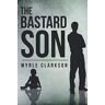 Myrle Clarkson - The Bastard Son