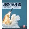 David Baker - Atomwaffen: Geschichte, Technik, Trägersysteme