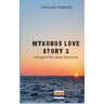 Michael Markaris - Mykonos Love Story 3: Morgenröte über Mykonos (Mykonos Krimi 7)