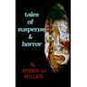 Miller, Ryder W. - tales of suspense and horror