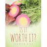 Theresa Hill - Is It Worth It?