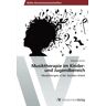 Johannes Hecher - Musiktherapie im Kinder- und Jugendbereich: Musiktherapie in der Sozialen Arbeit