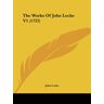 John Locke - The Works Of John Locke V1 (1722)
