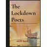 Poets, The Lockdown - The Lockdown Poets: - still here