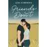 Leah Dobrinska - Friends Don't: A Friends to Lovers Romantic Comedy (Fall In Love Series, Band 1)