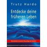 Trutz Hardo - GEBRAUCHT Entdecke deine früheren Leben - Preis vom h