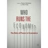 Robert Skidelsky - Who Runs the Economy?: The Role of Power in Economics