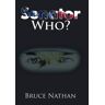 Bruce Nathan - Senator Who?