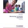 Tsitsi Dhliwayo - Mentoring: In teacher Education: A case study