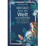 Sylvia Halcour - Wer sagt, dass die Welt sich weiterdreht: Mein Leben mit einer Fehlgeburt