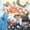 Depew, Dakota Lee - How to be a Hero