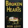 Bob Levy - Broken Hearts: A Novel of Suspense