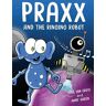 Cross, Paul Ian - Praxx and the Ringing Robot (Praxx & Zobott, Band 3)