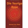 Samael Aun Weor - Die feurige Rose