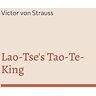 Strauss, Victor Von - Lao-Tse's Tao-Te-King: mit Erläuterung und Anmerkungen