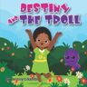 Destiny Likambi - Destiny and the Troll (Destiny Books)