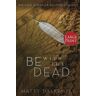 Matty Dalrymple - Be with the Dead: An Ann Kinnear Suspense Novel - Large Print Edition (Ann Kinnear Suspense Novels)