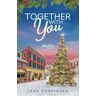 Leah Dobrinska - Together With You: A Small Town Christmas Romance (A Mapleton Novel, Band 3)