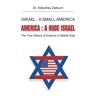 Zalloum, Abdulhay Y. - Israel: a Small America, America: a Huge Israel: The True History of America in the Middle East
