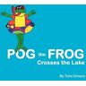 Tracy Brosnan - Pog the Frog Crosses the Lake