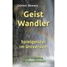 Günter Skwara - GeistWandler: Spielgeister im Universum