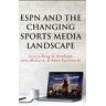 Armfield, Greg G. - ESPN and the Changing Sports Media Landscape (Communication, Sport, and Society, Band 2)