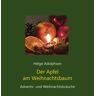 Helge Adolphsen - GEBRAUCHT Der Apfel am Weihnachtsbaum: Advents- und Weihnachtsbräuche - Preis vom 14.05.2024 04:49:28 h