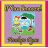 Penelope Dyan - If You Snooze!