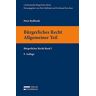 Peter Bydlinski - Bürgerliches Recht I. Allgemeiner Teil: Bürgerliches Recht Band 1: Bürgerliches Recht Band I (Lehrbuchreihe Bürgerliches Recht)