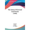 Juvenal - The Satires Of Juvenal And Persius (1848)