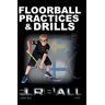 Jukka Aro - Floorball Practices and Drills: From Sweden and Finland