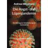 Andreas Sönnichsen - Die Angst- und Lügenpandemie: Ein Beitrag zur Aufarbeitung der Coronakrise - 2., erweiterte Auflage