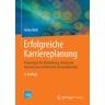 Heiko Mell - Erfolgreiche Karriereplanung: Praxistipps für Bewerbung, Beruf und Karriere vom erfahrenen Personalberater (VDI-Buch)