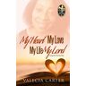 Valecia Carter - My Heart, My Love, My Life, My Lord