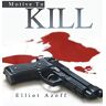 Elliot Azoff - Motive To Kill