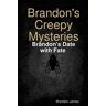 Brandon James - Brandon's Creepy Mysteries: Brandon's Date with Fate