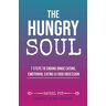 Rachel Foy - The Hungry Soul: 7 Steps To Ending Binge Eating, Emotional Eating & Food Obsession