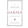 Eugene Exman - The House of Harper: The Making of a Modern Publisher