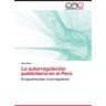 Alex Sosa - La autorregulación publicitaria en el Perú: El siguiente paso: la corregulación