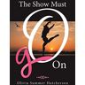 Hutcherson, Olivia Summer - The Show Must Go On