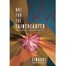 Tinashe Munyaradzi - Not For The Fainthearted: The Ultimate Challenge For Men